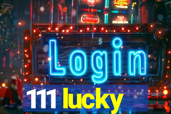 111 lucky